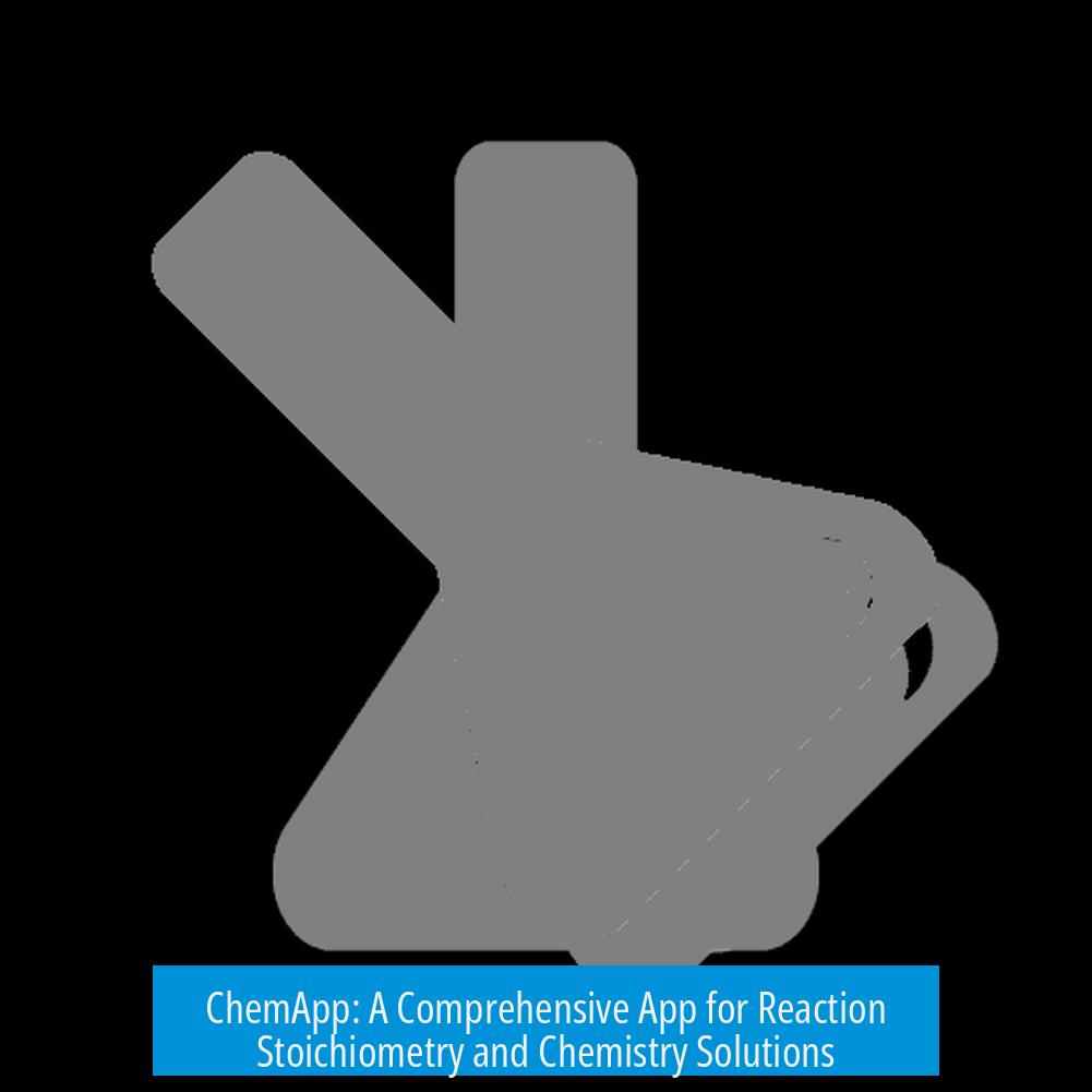 ChemApp: A Comprehensive App for Reaction Stoichiometry and Chemistry Solutions