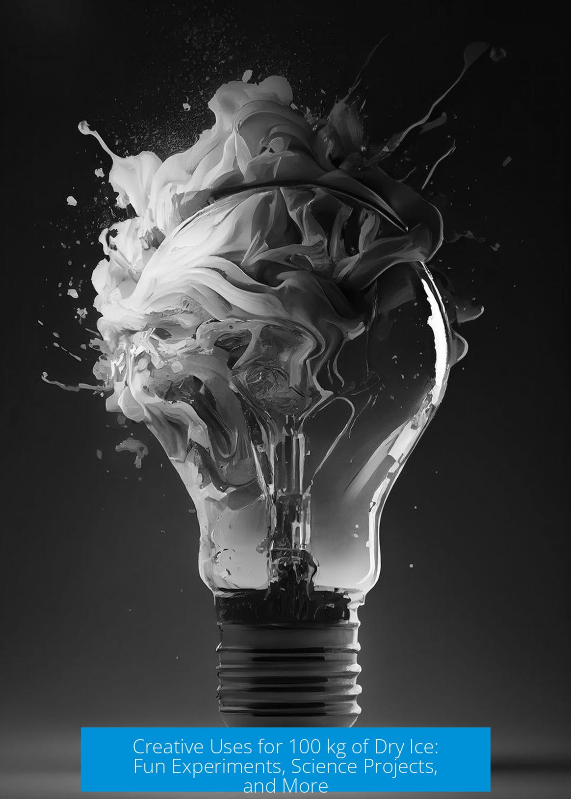 Creative Uses for 100 kg of Dry Ice: Fun Experiments, Science Projects, and More