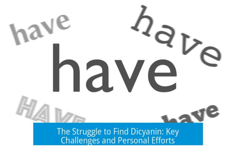 The Struggle to Find Dicyanin: Key Challenges and Personal Efforts