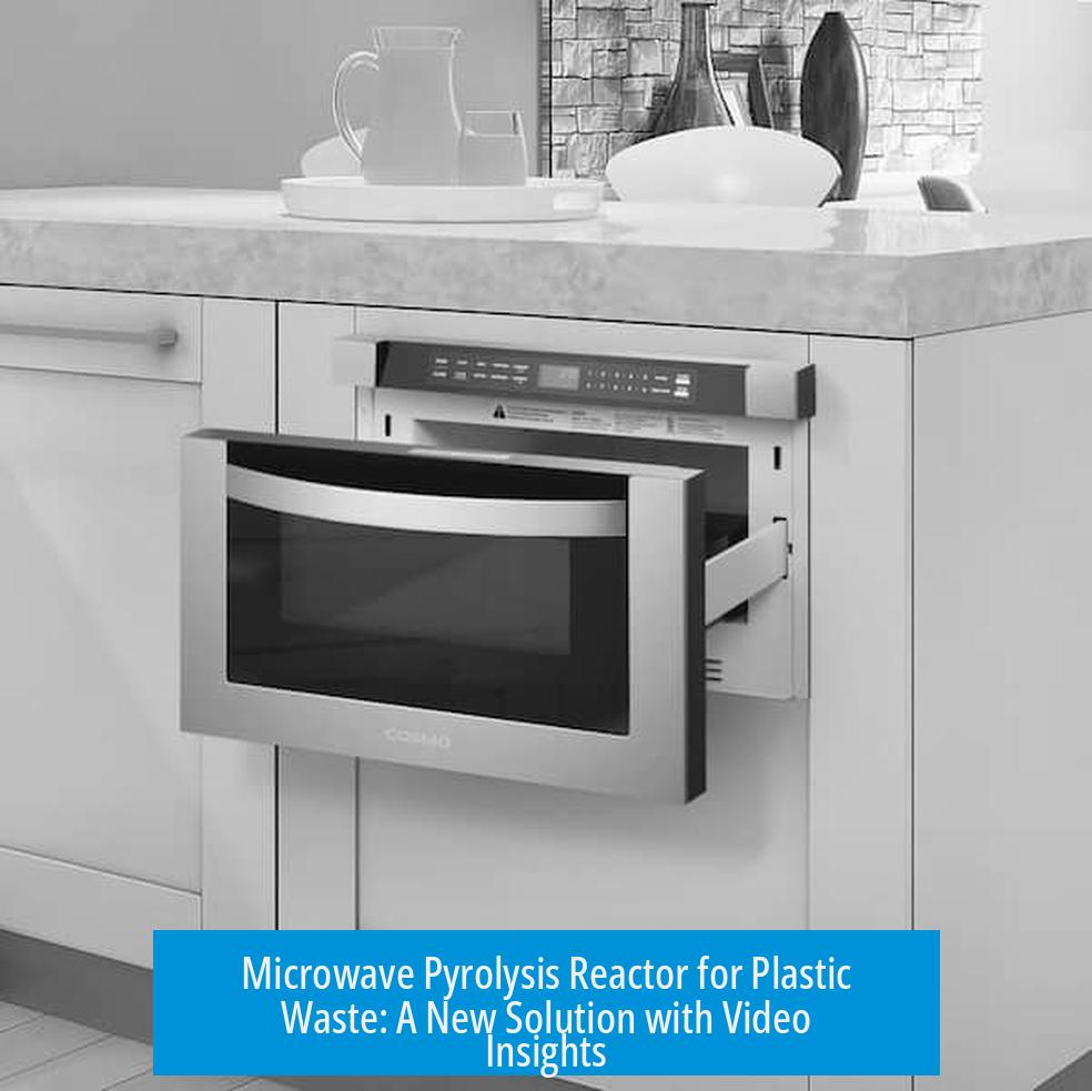 Microwave Pyrolysis Reactor for Plastic Waste: A New Solution with Video Insights