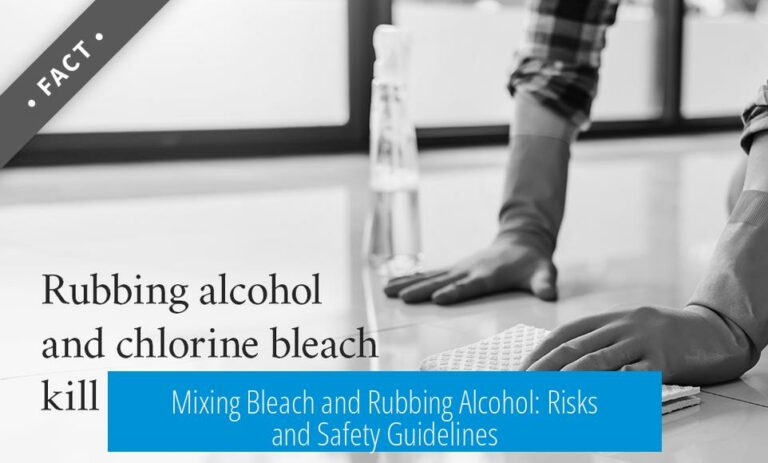 Mixing Bleach and Rubbing Alcohol: Risks and Safety Guidelines