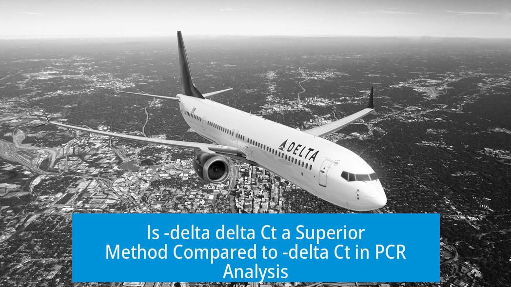 Is -delta delta Ct a Superior Method Compared to -delta Ct in PCR Analysis