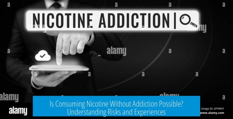 Is Consuming Nicotine Without Addiction Possible? Understanding Risks and Experiences
