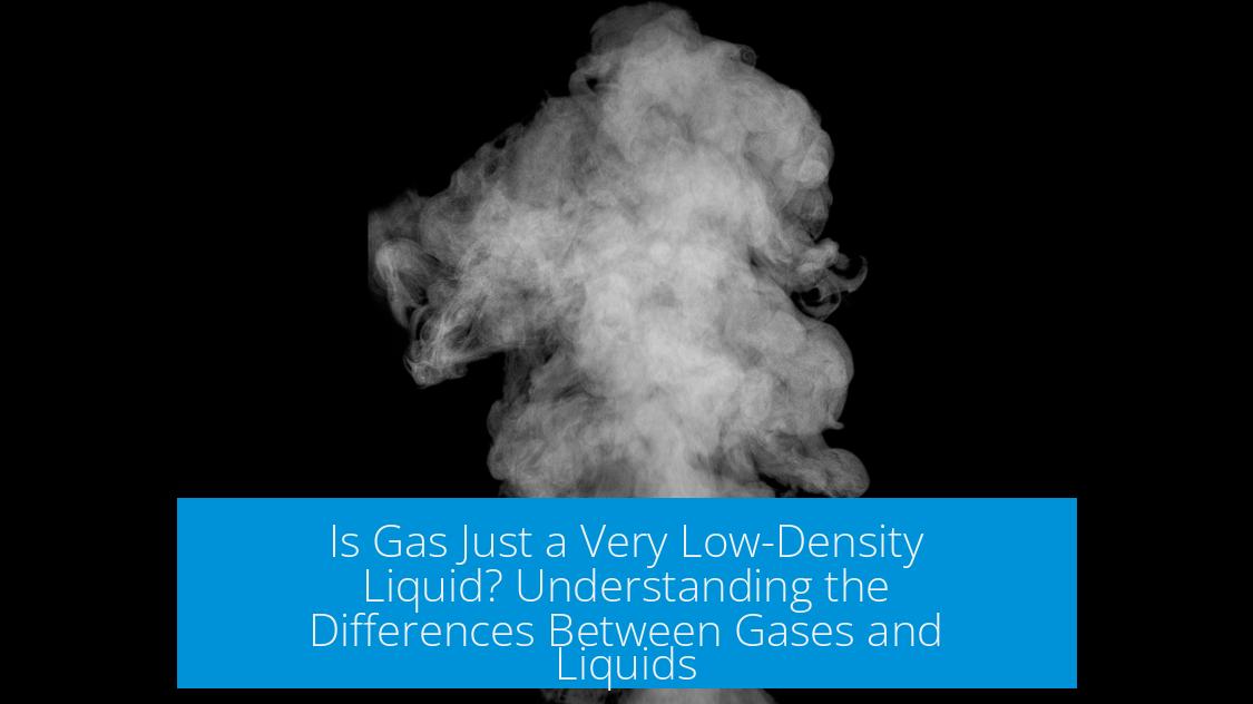 Is Gas Just a Very Low-Density Liquid? Understanding the Differences Between Gases and Liquids