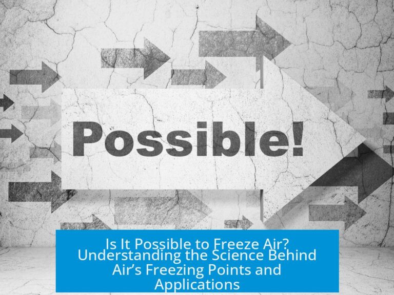 Is It Possible to Freeze Air? Understanding the Science Behind Air’s Freezing Points and Applications