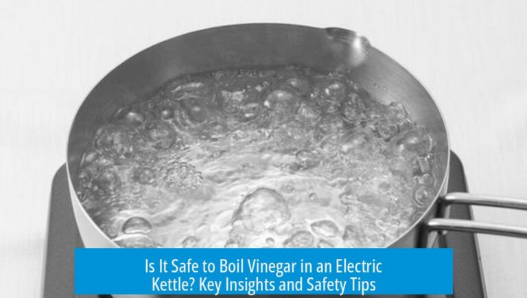 Is It Safe to Boil Vinegar in an Electric Kettle? Key Insights and Safety Tips