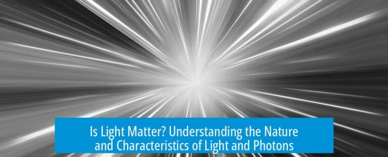 Is Light Matter? Understanding the Nature and Characteristics of Light and Photons