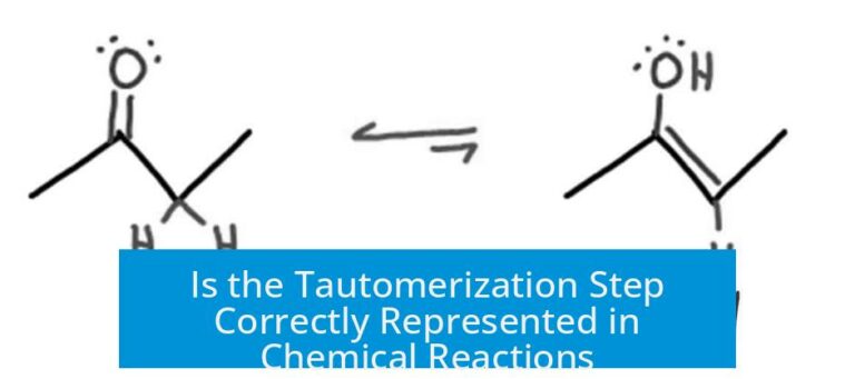 Is the Tautomerization Step Correctly Represented in Chemical Reactions