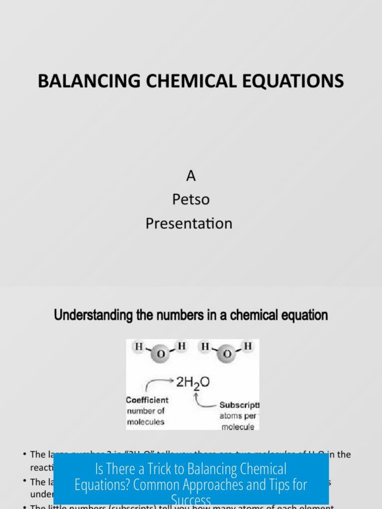 Is There a Trick to Balancing Chemical Equations? Common Approaches and Tips for Success