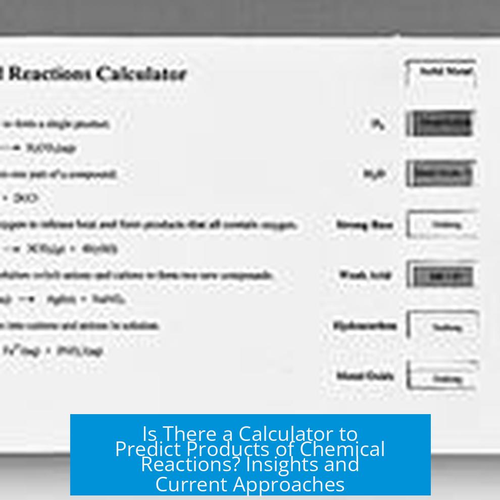 Is There a Calculator to Predict Products of Chemical Reactions? Insights and Current Approaches