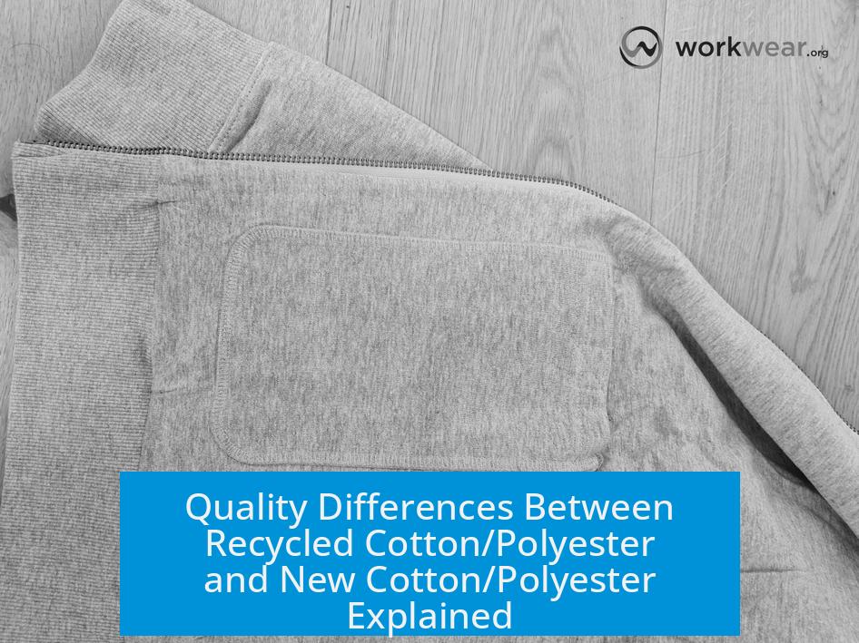 Quality Differences Between Recycled Cotton/Polyester and New Cotton/Polyester Explained