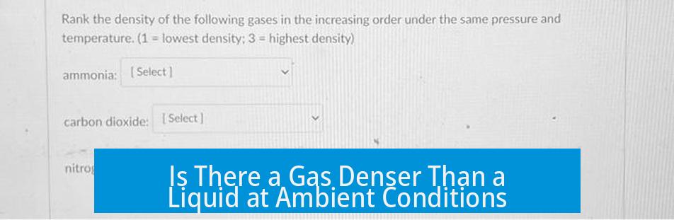 Is There a Gas Denser Than a Liquid at Ambient Conditions
