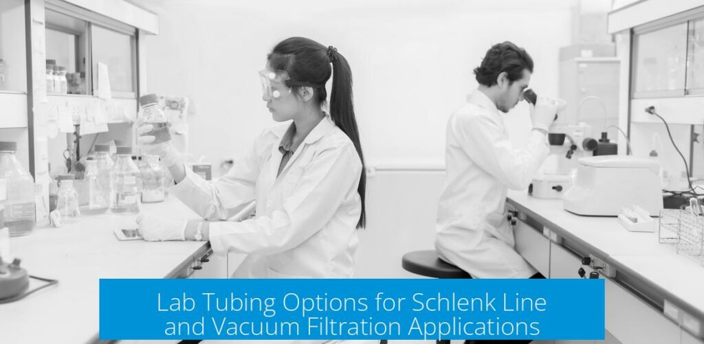 Lab Tubing Options for Schlenk Line and Vacuum Filtration Applications
