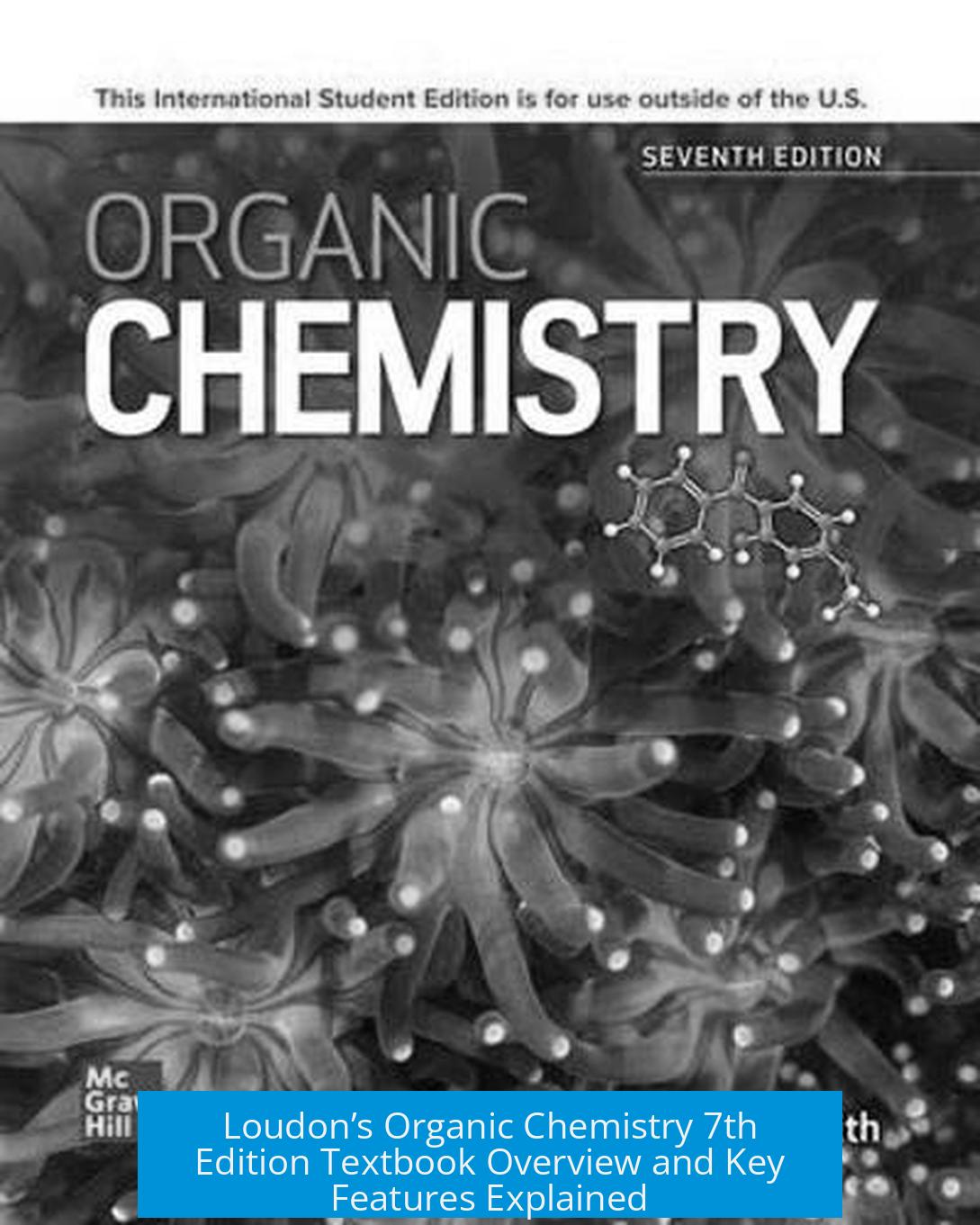 Loudon’s Organic Chemistry 7th Edition Textbook Overview and Key Features Explained