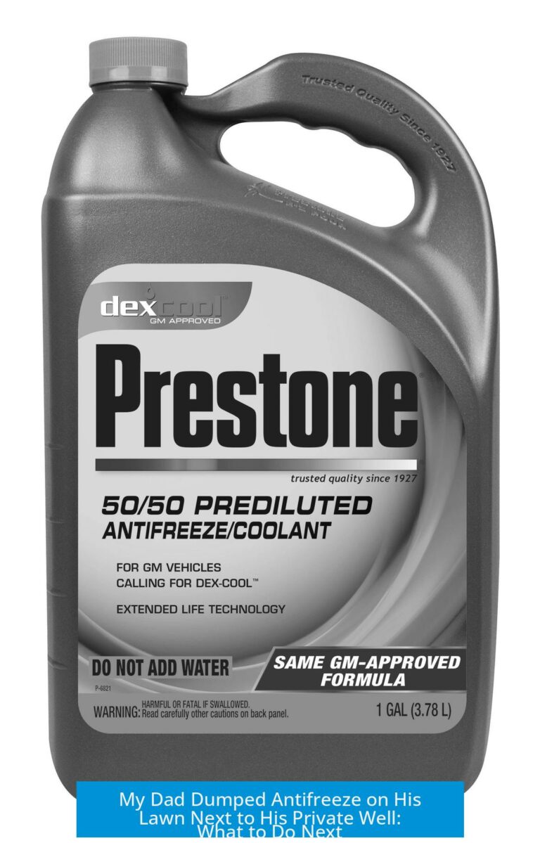 My Dad Dumped Antifreeze on His Lawn Next to His Private Well: What to Do Next