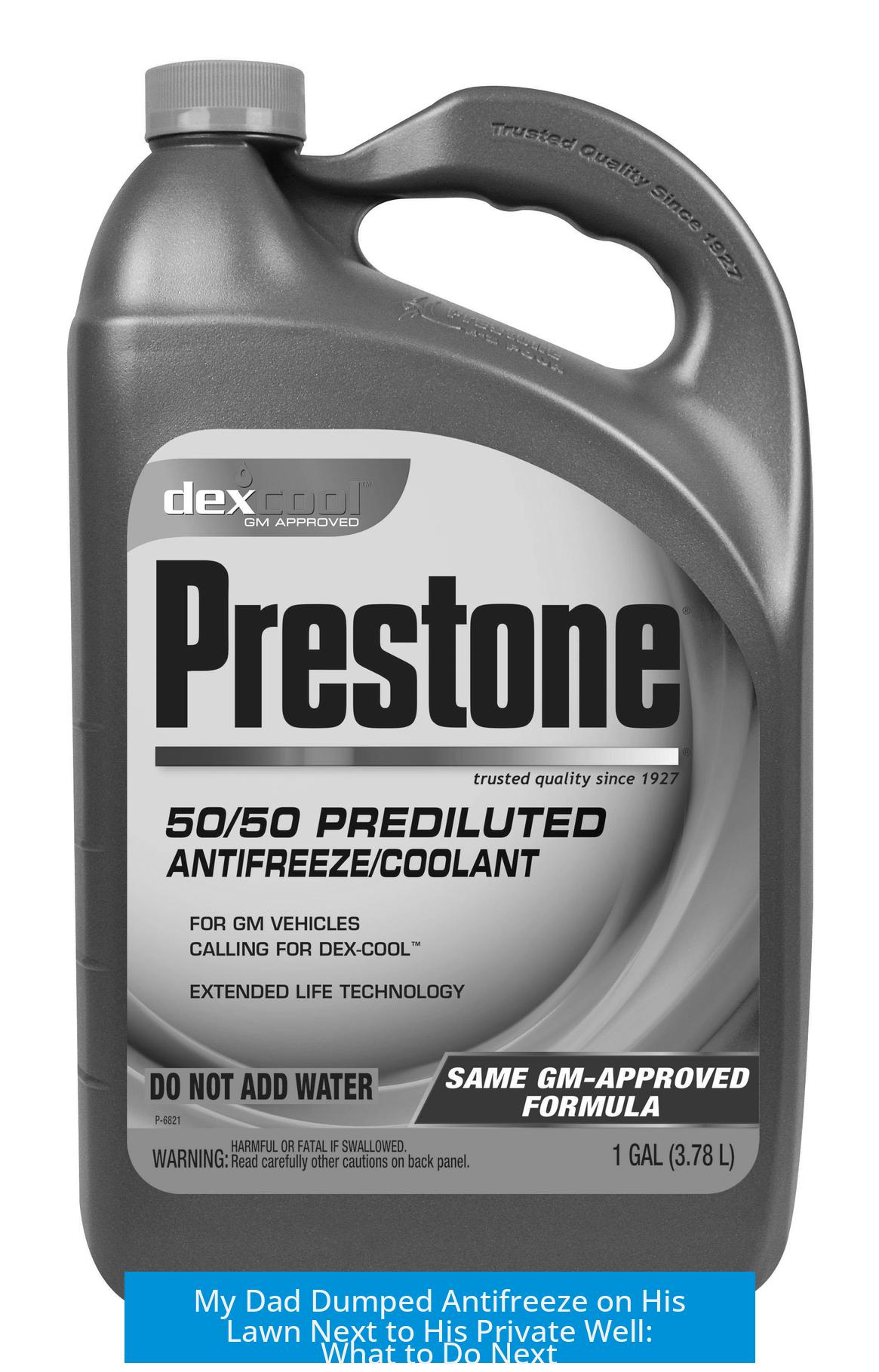 My Dad Dumped Antifreeze on His Lawn Next to His Private Well: What to Do Next