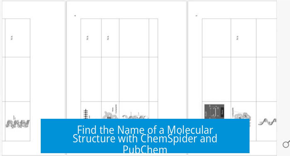 Find the Name of a Molecular Structure with ChemSpider and PubChem