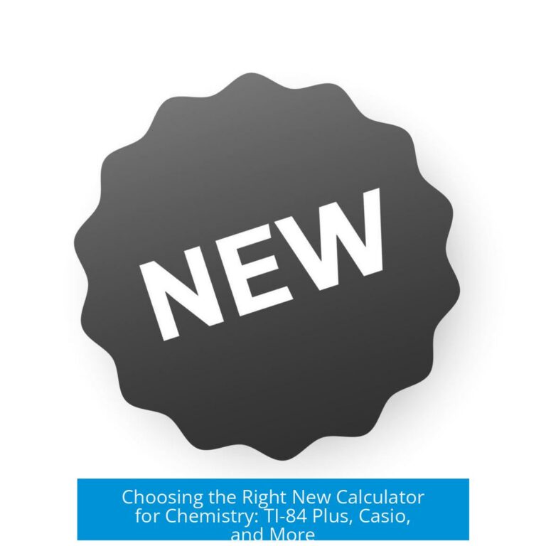 Choosing the Right New Calculator for Chemistry: TI-84 Plus, Casio, and More