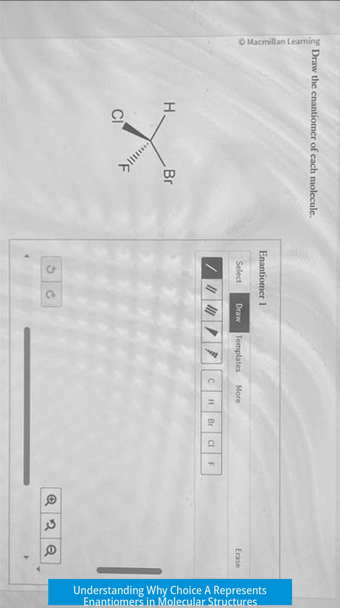 Understanding Why Choice A Represents Enantiomers in Molecular Structures