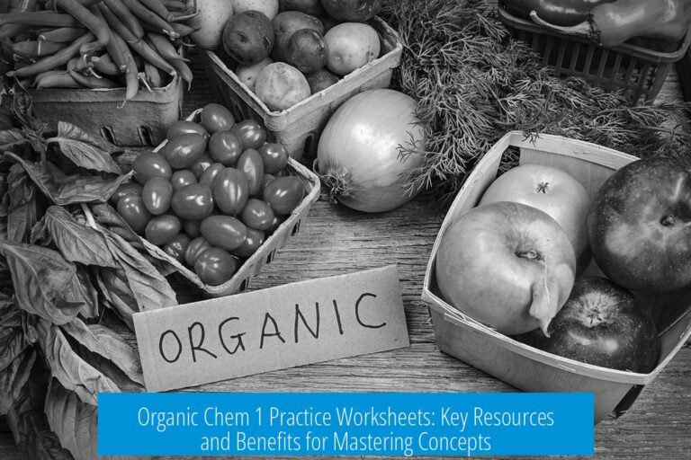 Organic Chem 1 Practice Worksheets: Key Resources and Benefits for Mastering Concepts