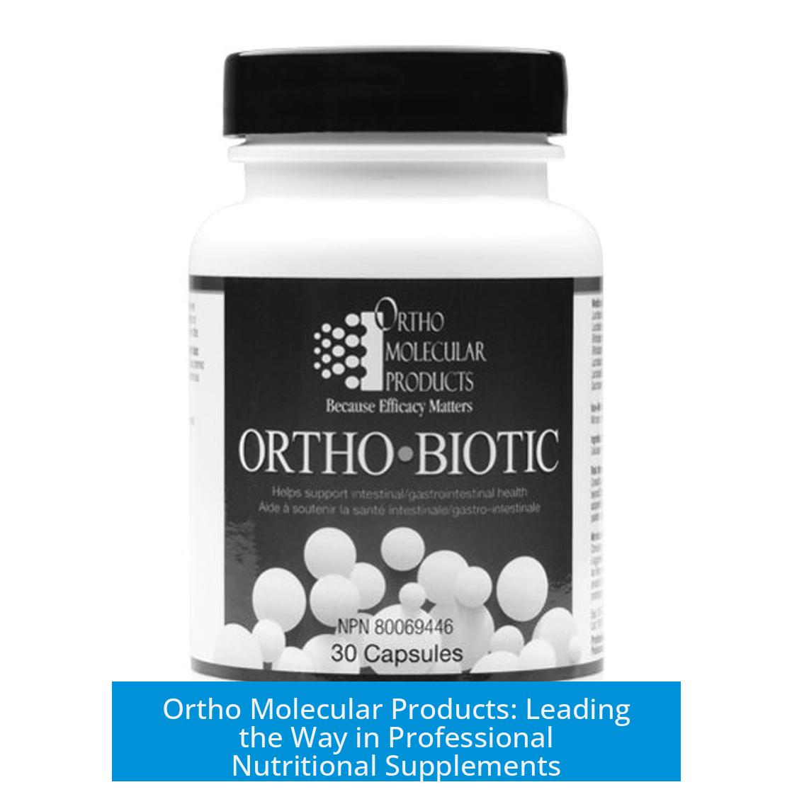 Ortho Molecular Products: Leading the Way in Professional Nutritional Supplements
