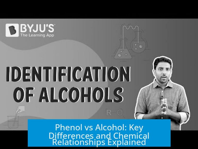 Phenol vs Alcohol: Key Differences and Chemical Relationships Explained