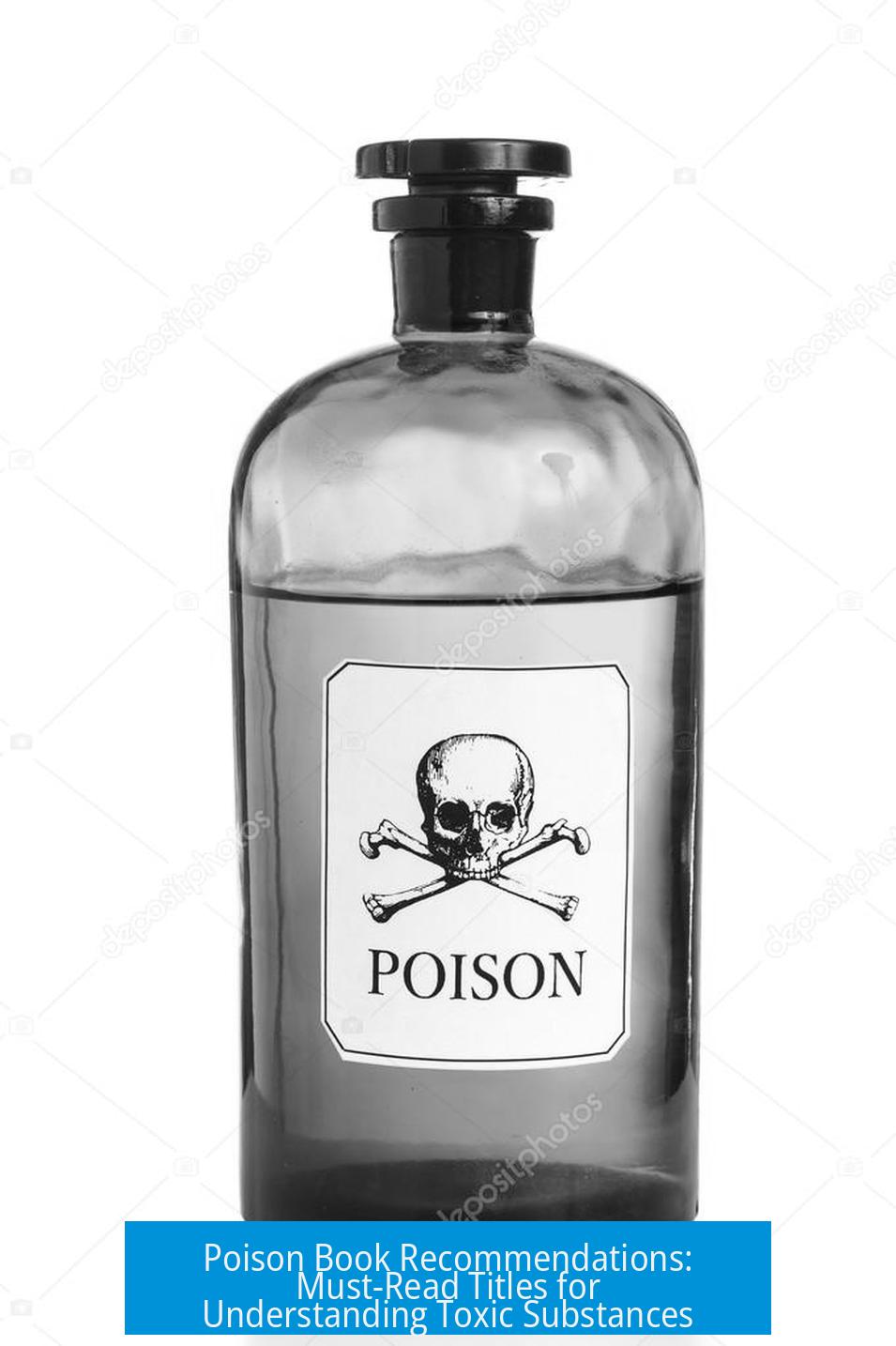 Poison Book Recommendations: Must-Read Titles for Understanding Toxic Substances
