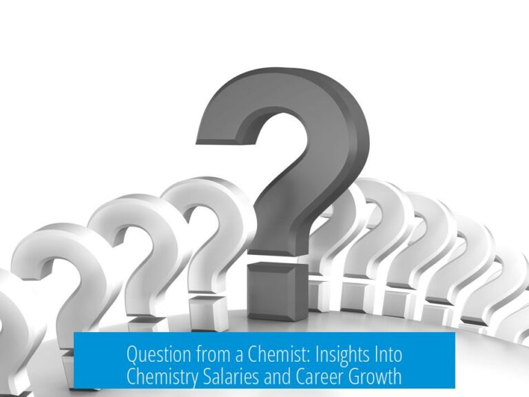 Question from a Chemist: Insights Into Chemistry Salaries and Career Growth