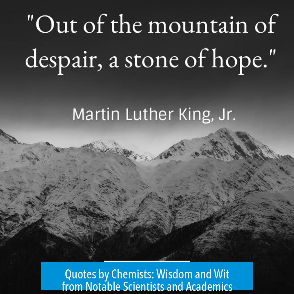 Quotes by Chemists: Wisdom and Wit from Notable Scientists and Academics