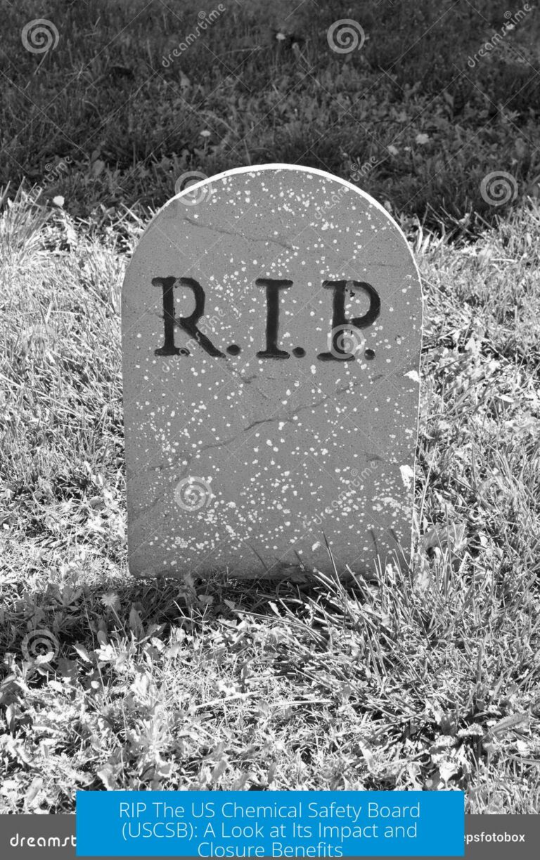 RIP The US Chemical Safety Board (USCSB): A Look at Its Impact and Closure Benefits