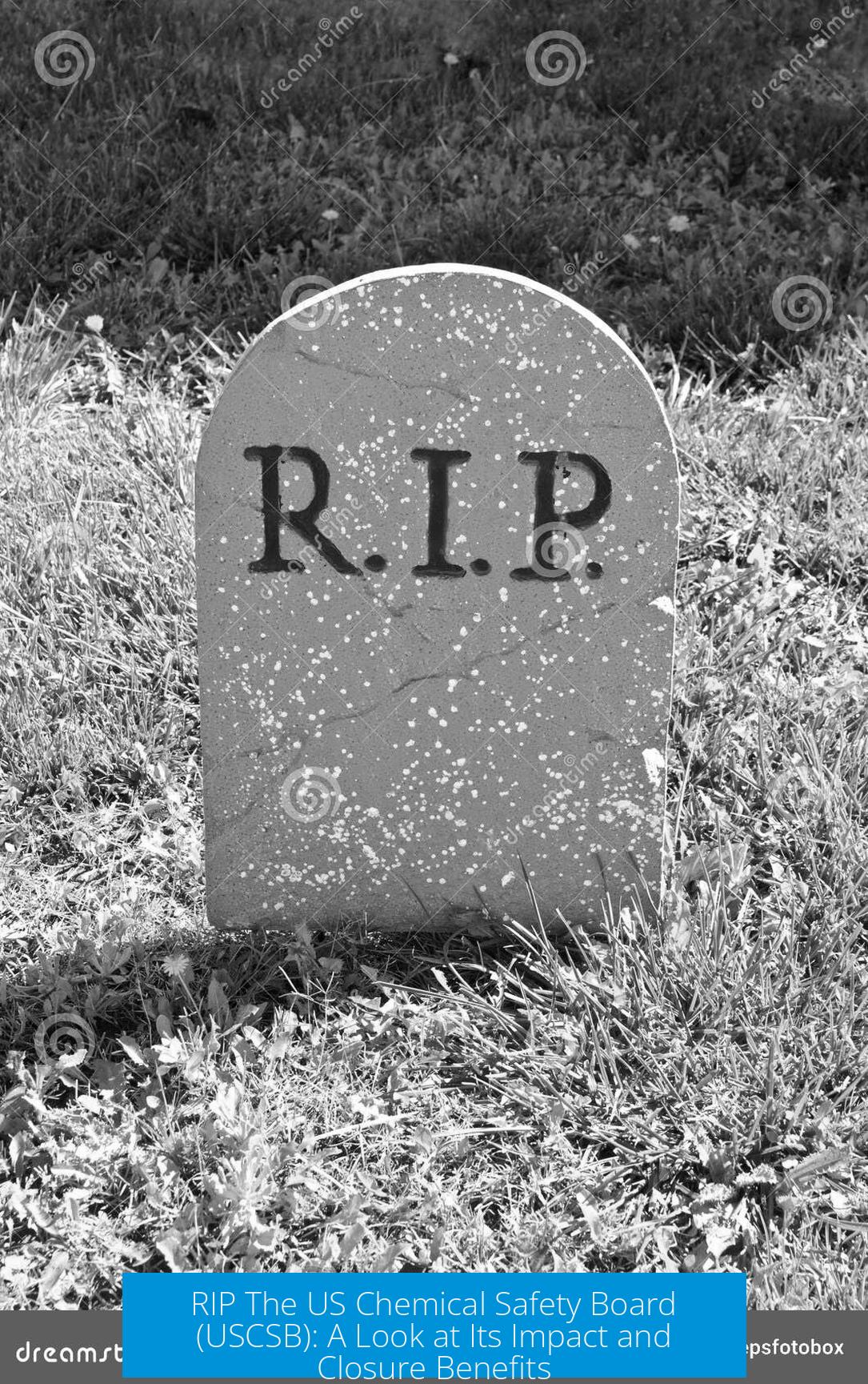 RIP The US Chemical Safety Board (USCSB): A Look at Its Impact and Closure Benefits