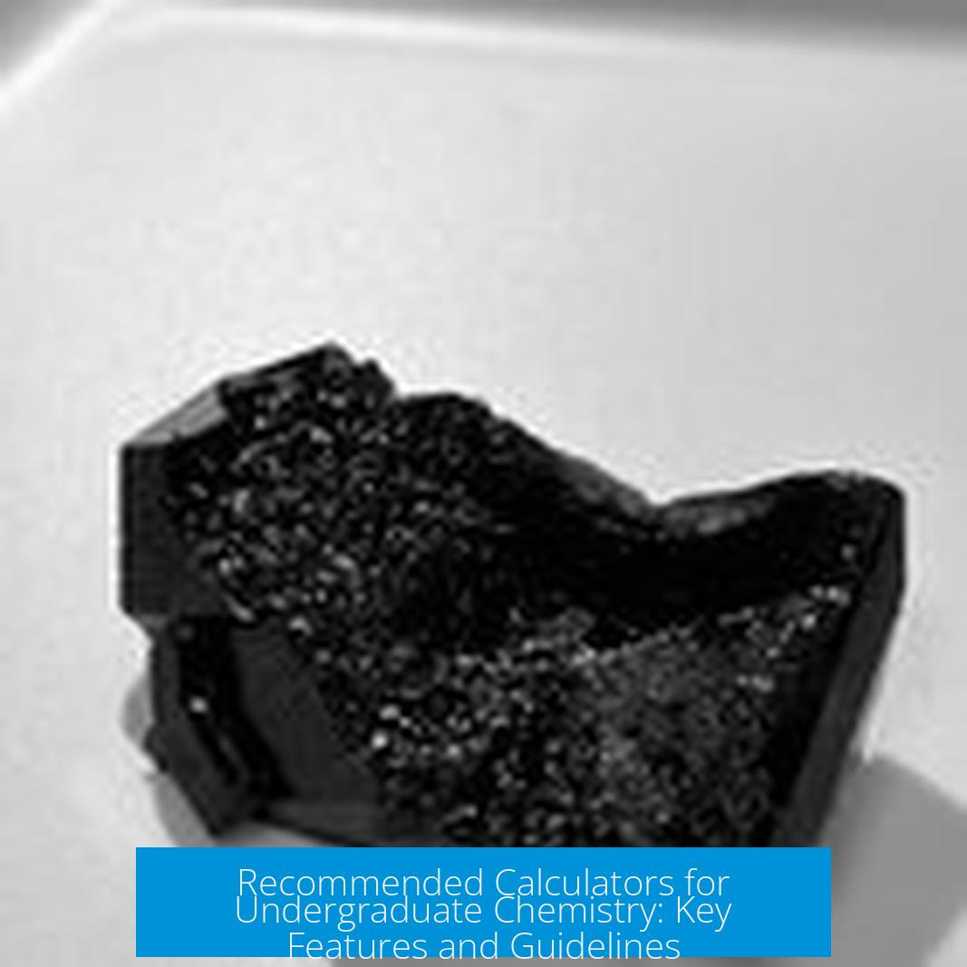 Recommended Calculators for Undergraduate Chemistry: Key Features and Guidelines