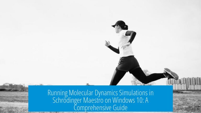 Running Molecular Dynamics Simulations in Schrödinger Maestro on Windows 10: A Comprehensive Guide