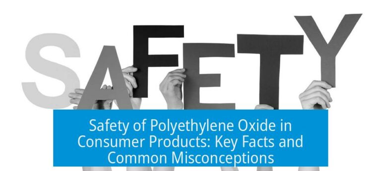 Safety of Polyethylene Oxide in Consumer Products: Key Facts and Common Misconceptions