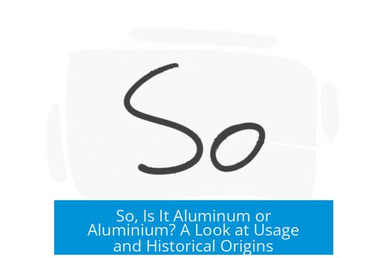 So, Is It Aluminum or Aluminium? A Look at Usage and Historical Origins