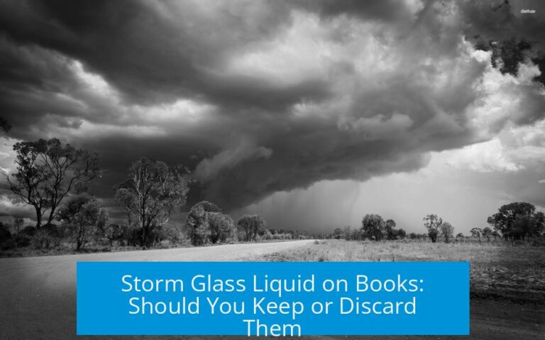 Storm Glass Liquid on Books: Should You Keep or Discard Them