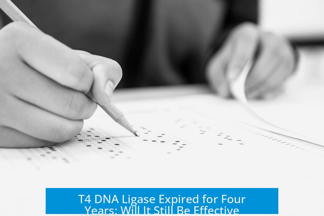 T4 DNA Ligase Expired for Four Years: Will It Still Be Effective