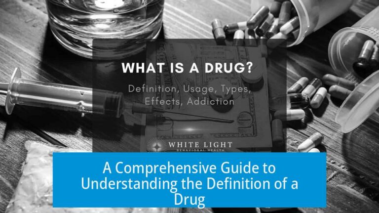 A Comprehensive Guide to Understanding the Definition of a Drug