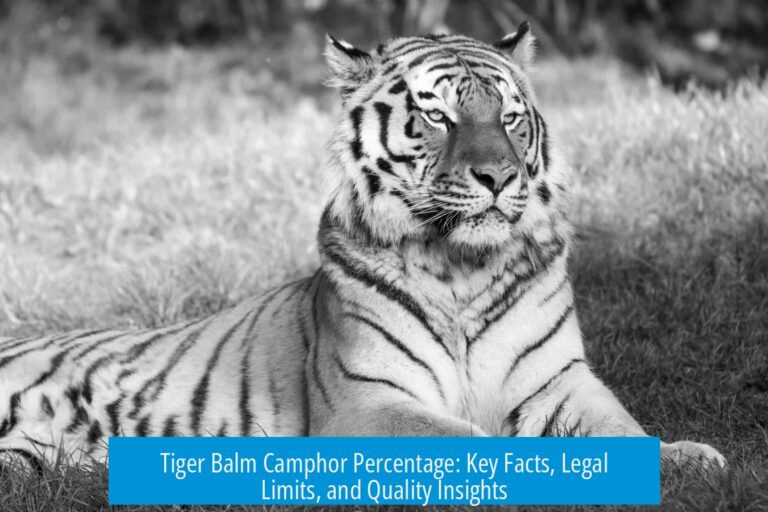 Tiger Balm Camphor Percentage: Key Facts, Legal Limits, and Quality Insights