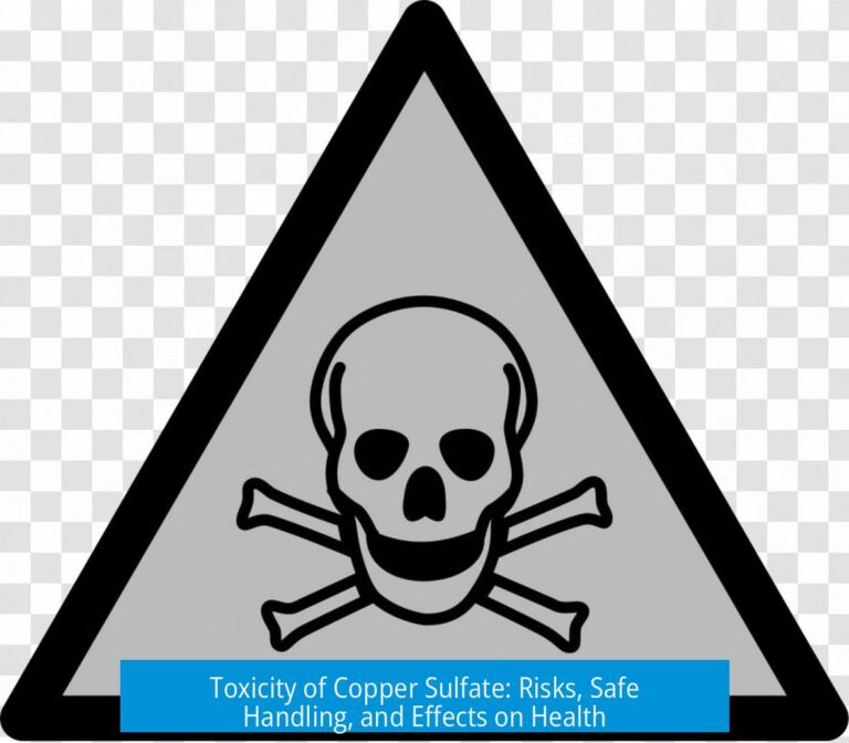 Toxicity of Copper Sulfate: Risks, Safe Handling, and Effects on Health