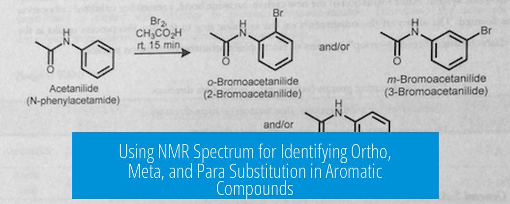 Using NMR Spectrum for Identifying Ortho, Meta, and Para Substitution in Aromatic Compounds