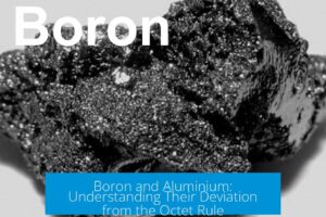 Boron and Aluminium: Understanding Their Deviation from the Octet Rule