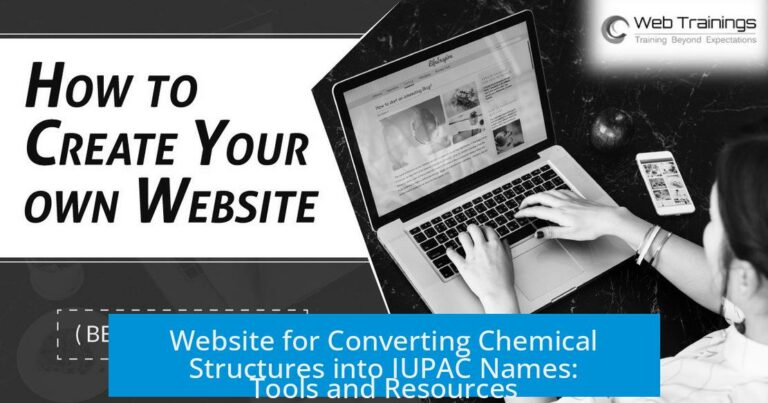 Website for Converting Chemical Structures into IUPAC Names: Tools and Resources