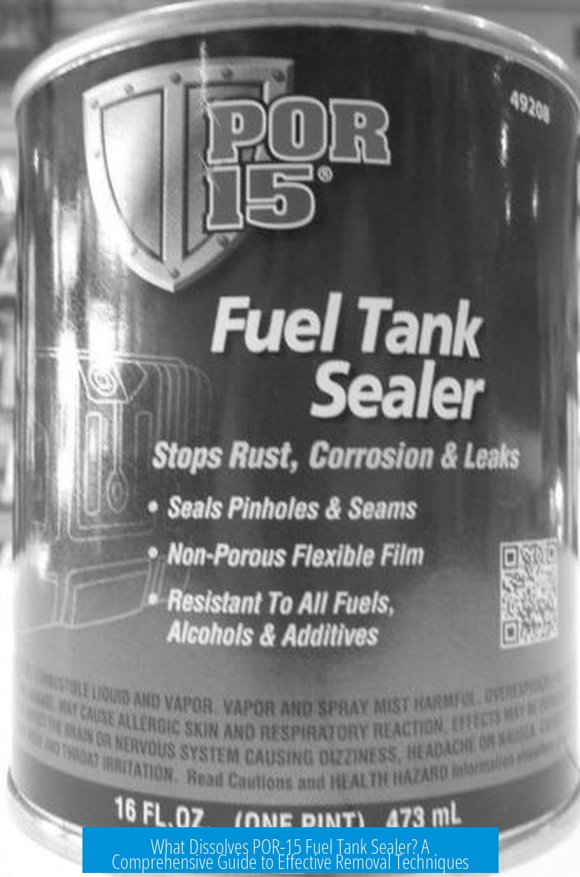 What Dissolves POR-15 Fuel Tank Sealer? A Comprehensive Guide to Effective Removal Techniques