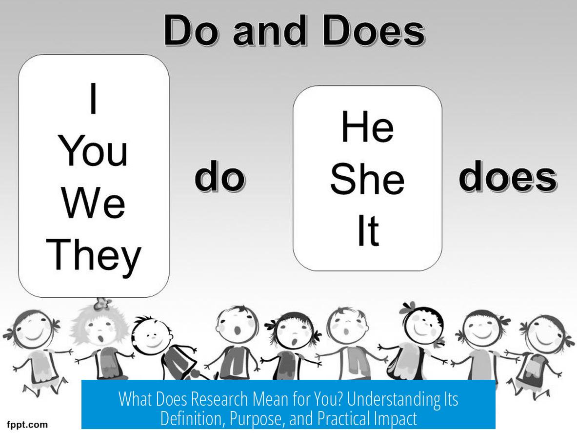 What Does Research Mean for You? Understanding Its Definition, Purpose, and Practical Impact