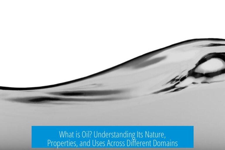 What is Oil? Understanding Its Nature, Properties, and Uses Across Different Domains