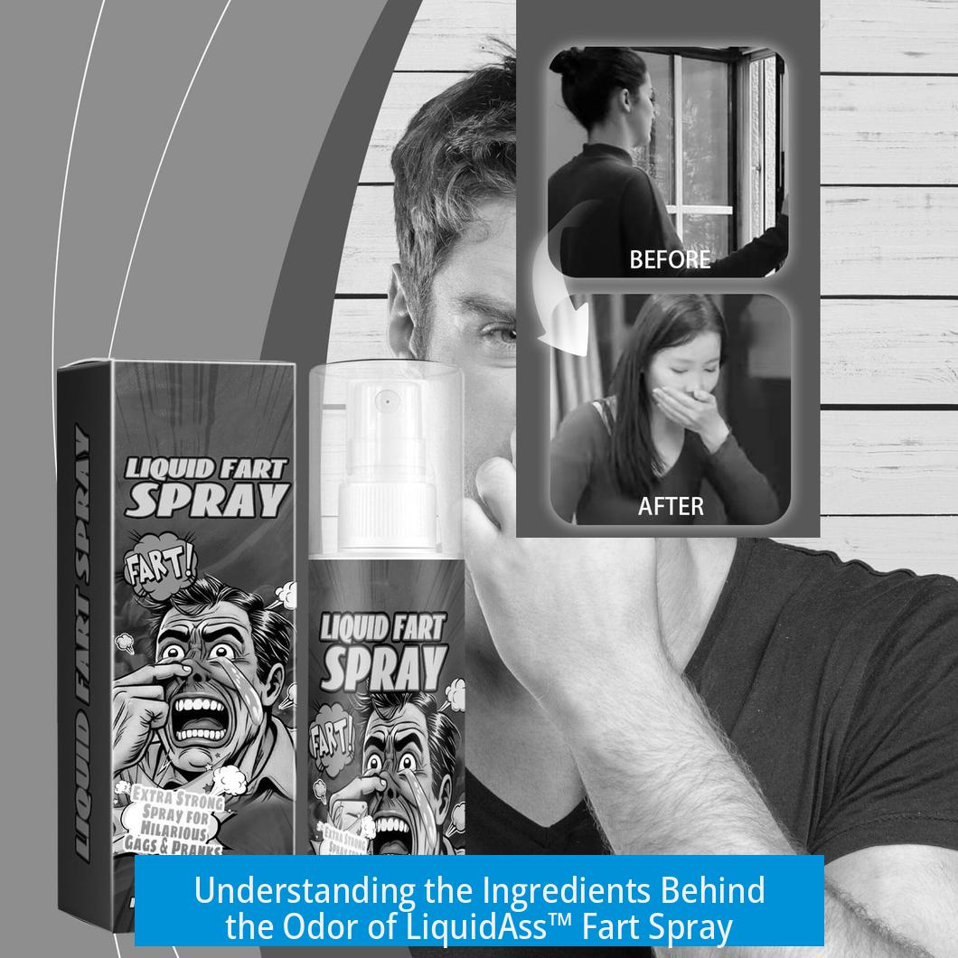 Understanding the Ingredients Behind the Odor of LiquidAss™ Fart Spray