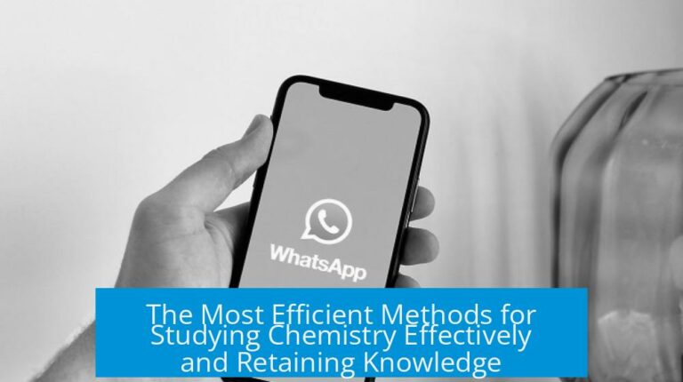 The Most Efficient Methods for Studying Chemistry Effectively and Retaining Knowledge