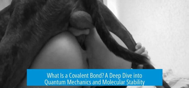 What Is a Covalent Bond? A Deep Dive into Quantum Mechanics and Molecular Stability