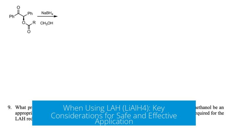 When Using LAH (LiAlH4): Key Considerations for Safe and Effective Application